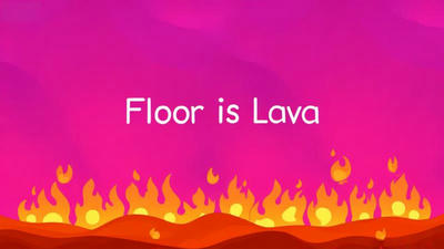 Floor Is Lava